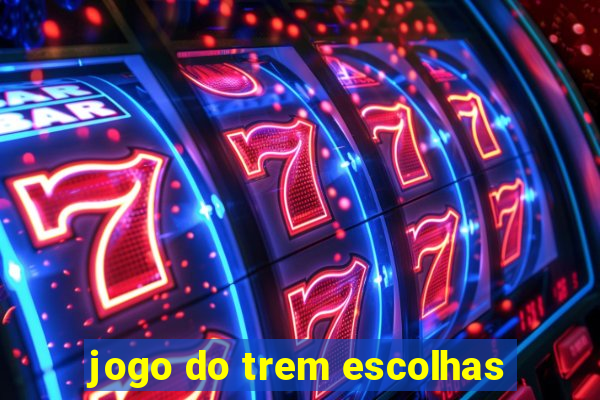 jogo do trem escolhas